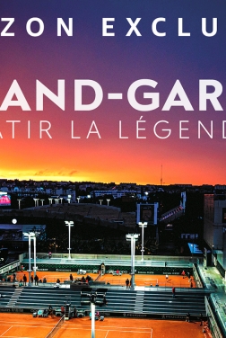 Roland-Garros : bâtir la légende (2021)